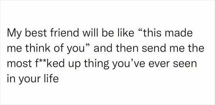 Relatable meme about best friends sending weird texts.