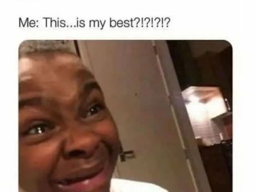 Meme of a person questioning if these are their best years