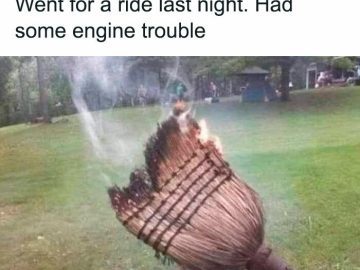 Burnt broom with smoke, caption about engine trouble.