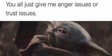 Baby Yoda expressing annoyance with a quote about trust and anger issues.