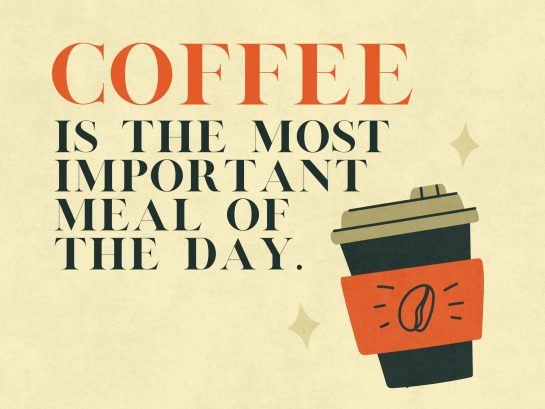 Funny coffee meme declaring coffee as the most important meal.