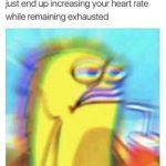 Blurry SpongeBob meme about caffeine-induced exhaustion.