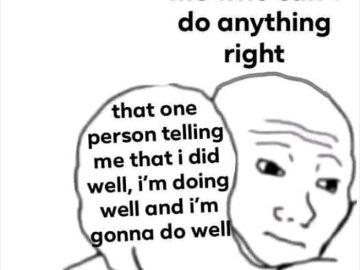 Meme of a person being encouraged and uplifted by someone’s words.