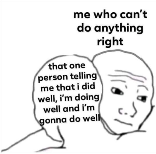 Meme of a person being encouraged and uplifted by someone’s words.