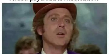 Scene from famous movie with text about needing psychiatric medication.