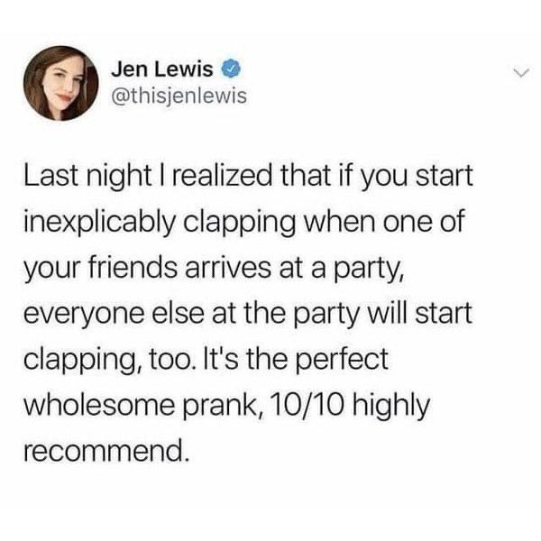 A tweet about starting a clapping prank at a party for fun.