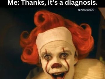 Clown with text "I love your personality. Me: Thanks, it’s a diagnosis."