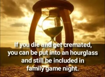 Hourglass with ashes humorously suggesting involvement in game night