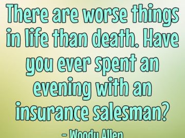 Humorous quote about spending an evening with an insurance salesman.