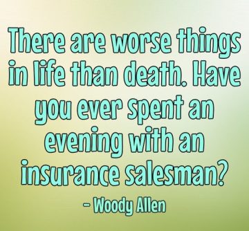 Humorous quote about spending an evening with an insurance salesman.