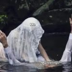 Image of someone struggling underwater labeled "Me" and "My feelings"