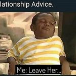 Kid giving funny relationship advice to leave her