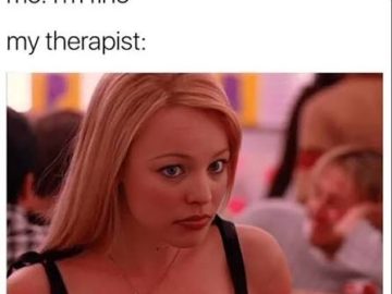 Meme showing a therapist's skeptical face when hearing "I'm fine."