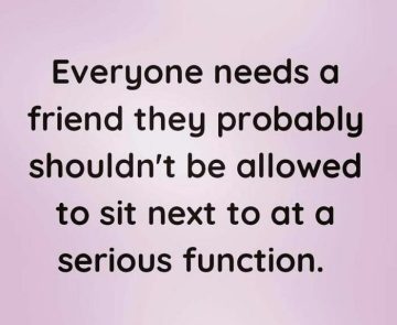 Humorous quote about sitting next to a friend at a serious event