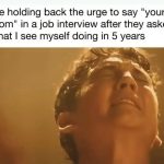 Person struggling to hold back a joke in a job interview.