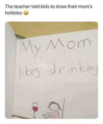 Child's drawing of mom's hobby involving a wine glass.