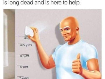 Mr. Clean humor meme wiping timeline with dark humor caption.