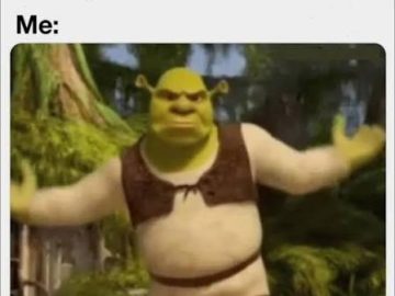 Shrek shrugging with text about being late to work