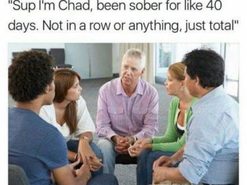 Group therapy session with Chad humorously claiming sobriety.