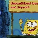 SpongeBob offering free unconditional love and support from a stand