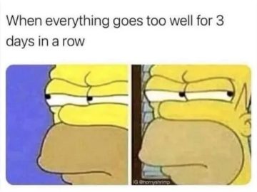 Homer Simpson looking suspicious when things go perfectly