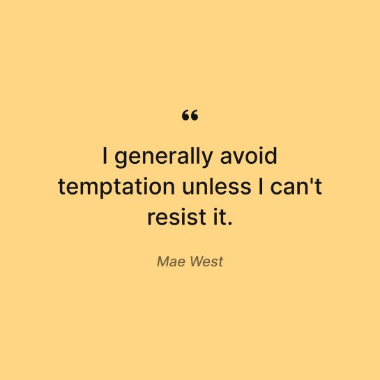 Humorous quote about resisting temptations on a yellow background