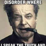 Man with a cigar and text about speaking the truth humorously