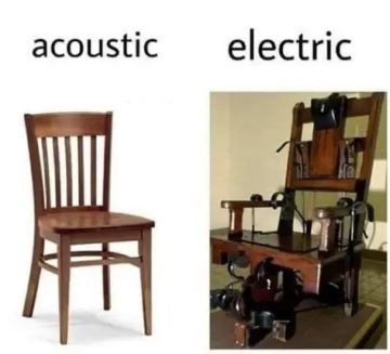 Acoustic vs. Electric chair meme with a twist of dark humor.