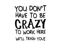 Humorous work quote about being crazy at the office.