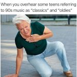 Woman reacts dramatically to teens calling 90s music "oldies."