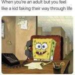 SpongeBob at a desk with phone, feeling like a kid at work.