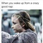 Girl with funny face captioned "When you wake up from a crazy good nap."