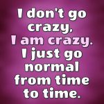 Humorous quote about being naturally crazy with a purple background.