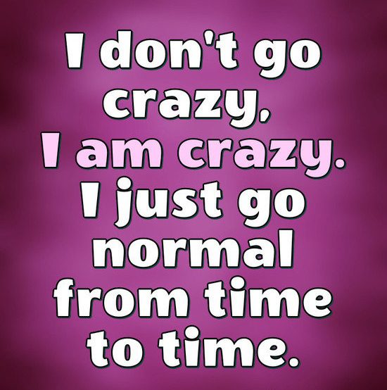 Humorous quote about being naturally crazy with a purple background.