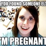 Overly Attached Girlfriend meme with intense expression and text.