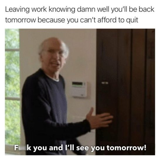 Person leaving work knowing they'll be back tomorrow