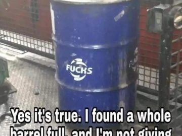 A barrel labeled "FUCHS" with a humorous caption about keeping it full