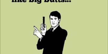 Meme saying trust people who like big butts, they can't lie.