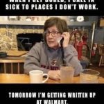 Woman humorously calling in sick to a place she doesn't work at.