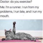 Cat raising paw with funny running joke about life problems.