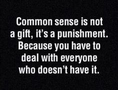 Meme text about common sense being a punishment