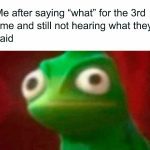 Blurry frog meme reacting to saying "what" multiple times.