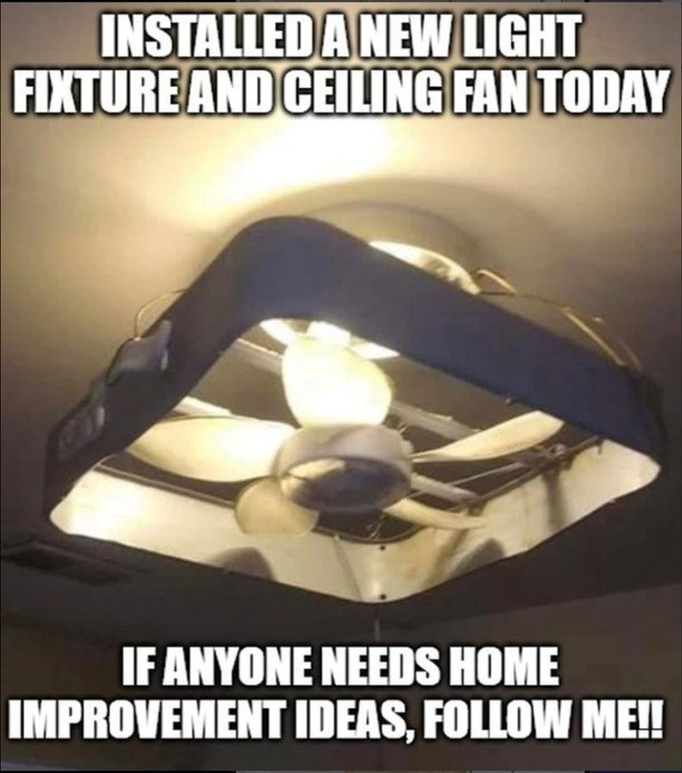 DIY fail with a ceiling fan attached to a light fixture humor.