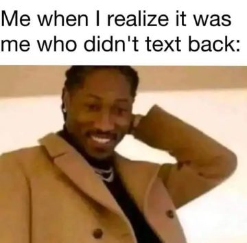 Smiling person realizing they forgot to text back.
