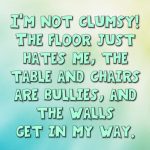Humorous meme about blaming furniture for clumsiness.
