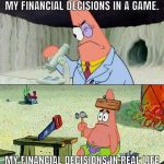 Patrick star struggles with finance in a funny game vs. real life meme.