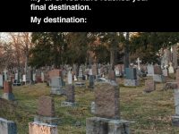 Graveyard with GPS you have reached your final destination joke