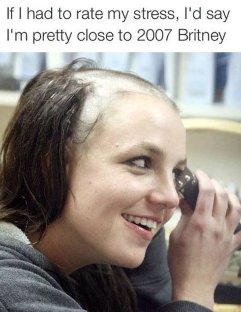 Meme comparing stress levels to 2007 Britney haircut moment.