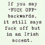 Hilarious text meme about saying "F**k off" in an Irish accent.