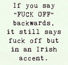 Hilarious text meme about saying "F**k off" in an Irish accent.